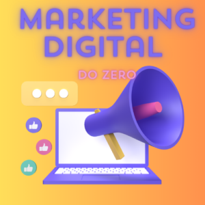 Começar no Marketing Digital do Zero: Dicas Essenciais para Iniciantes